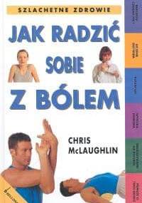 Jak radzić sobie z bólem - Chris McLaughlin