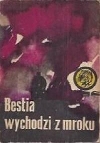 Bestia wychodzi z mroku - Bolesław Piastowicz