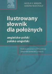 Ilustrowany słownik dla położnych angielsko-polski polsko-angielski - Nicola V. Winson, Sandra McDonald