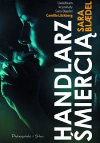 Handlarz śmiercią - Sara Blædel