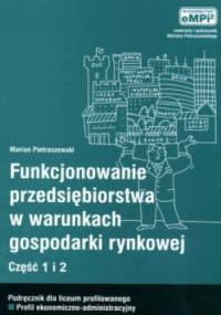 Funkcjonowanie przedsiębiorstwa cz.1i2 podręcznik w warunkach gosp. - Marian Pietraszewski