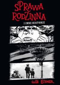Sprawa rodzinna i inne historie - Will Eisner