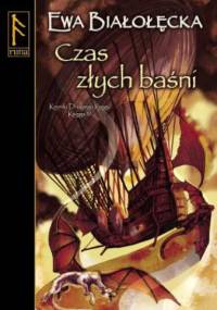 Czas złych baśni - Ewa Białołęcka