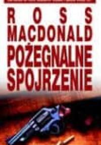 Pożegnalne spojrzenie - Ross MacDonald