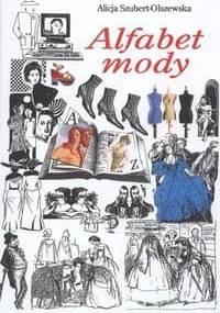 Alfabet mody - Alicja Szubert-Olszewska