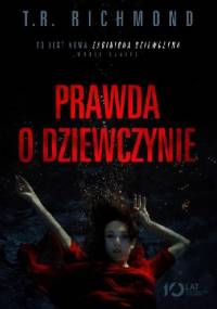Prawda o dziewczynie - T.R. Richmond