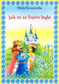 Jak to ze lnem było - Maria Konopnicka