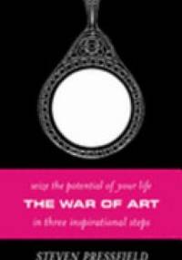 The War of Art: Break Through the Blocks and Win Your Inner Creative Battles - Steven Pressfield