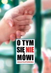 O tym się nie mówi - Kaja Platowska