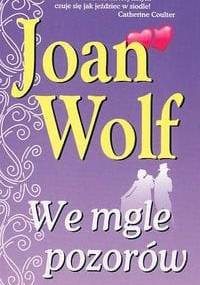 We mgle pozorów - Joan Wolf