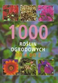 1000 roślin ogrodowych od A do Z - Lance Hattatt