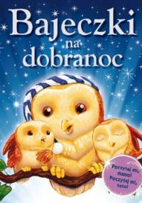 Bajeczki na dobranoc - praca zbiorowa