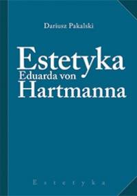 Estetyka Eduarda von Hartmanna - Dariusz Pakalski