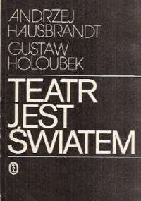 Teatr jest światem - Gustaw Holoubek, Andrzej Hausbrandt