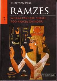 Ramzes t. III Wielka Pani Abu Simbel. Pod akacją Zachodu - Christian Jacq