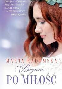 Biegiem po miłość - Marta Radomska
