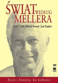 Świat według Mellera. Życie i historia - ku wolności - Michał Komar