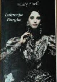 Lukrecja Borgia - Harry Sheff