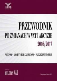 Przewodnik po zmianach w VAT i akcyzie 2016/2017