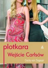 Plotkara. Wejście Carlsów - Cecily von Ziegesar