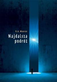 Najdalsza podróż - Robert A. Monroe