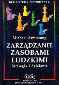 Zarządzanie zasobami ludzkimi. Strategia i działanie - Michael Armstrong