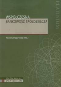 Współczesna bankowość spółdzielcza - Anna Szelągowska