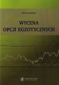 Wycena opcji egzotycznych - Ewa Dziawgo