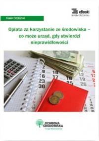 Opłata za korzystanie ze środowiska - co może urząd, gdy stwierdzi nieprawidłowości - Stolarski Kamil