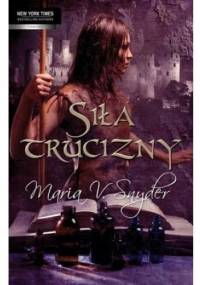 Siła trucizny - Maria V. Snyder