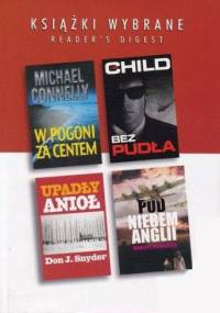 KSIĄŻKI WYBRANE: W pogoni za centem; Bez pudła; Upadły anioł; Pod niebem Anglii