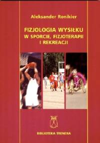 Fizjologia wysiłku w sporcie, fizjoterapii i rekreacji - Aleksander Ronikier