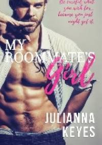 My Roommate's Girl - Julianna Keyes