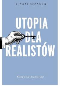 Utopia dla realistów - Rutger Bregman