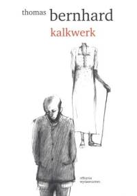 Kalkwerk - Thomas Bernhard
