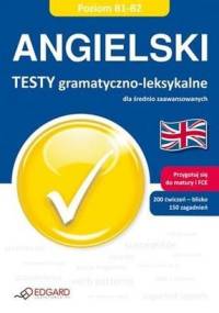 Angielski testy gramatyczno-leksykalne, poziom B1-B2 - Katarzyna Wiśniewska