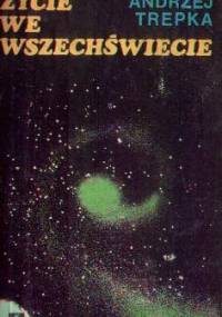 Życie we wszechświecie - Andrzej Trepka