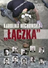 „Łączka”. Poszukiwania i identyfikacja ofiar terroru komunistycznego na warszawskich Powązkach - Katarzyna Wichowska