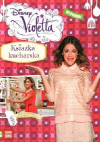 Violetta. Książka kucharska - Alessandra De Tommasi