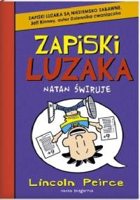 Zapiski luzaka. Natan świruje - Lincoln Peirce