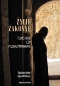 ŻYCIE ZAKONNE - Turystyka czy pielgrzymowanie - Zdzisław Józef Kijas