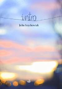 Intro - Julia Szychowiak