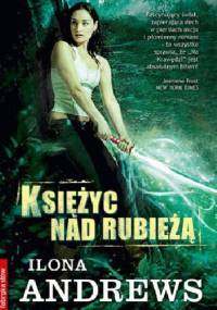 Księżyc nad Rubieżą - Ilona Andrews