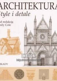 Architektura. Style i detale - red. Emily Cole - Emily Cole