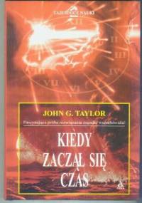 Kiedy zaczął się czas - John Gerald Taylor