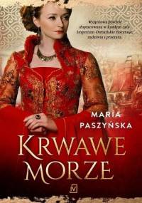 Krwawe morze - Maria Paszyńska