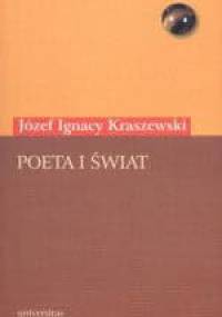 Poeta i świat - Józef Ignacy Kraszewski