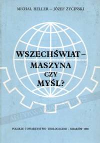 Wszechświat - Maszyna czy Myśl? - Józef Życiński, Michał Heller