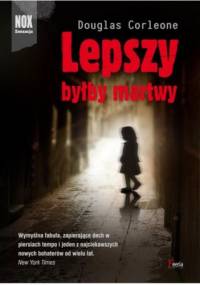 Lepszy byłby martwy - Douglas Corleone