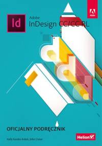 Adobe InDesign CC/CC PL. Oficjalny podręcznik - Kordes Anton Kelly, Cruise John